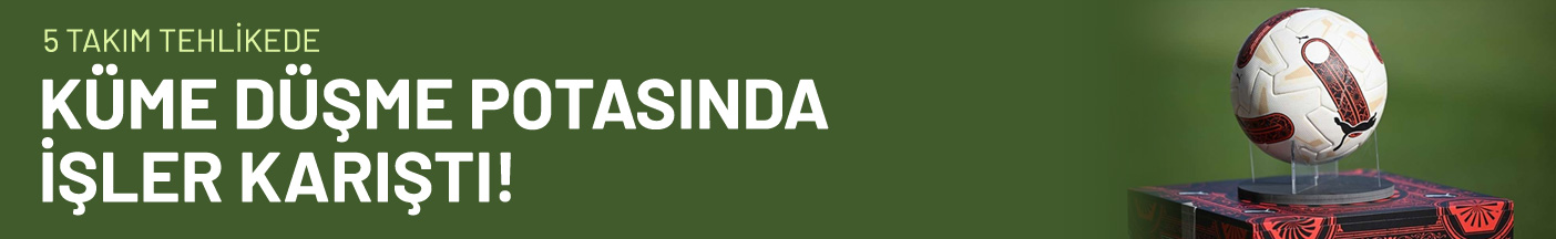 Küme Düşme Potasında İşler Karıştı!